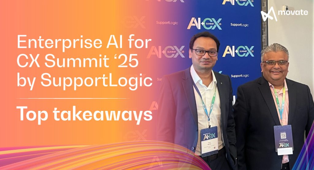 Movate Shines as Gold Sponsor at SupportLogic’s CX AI Summit 2025: Top Takeaways & Future of AI-Driven Customer Experience