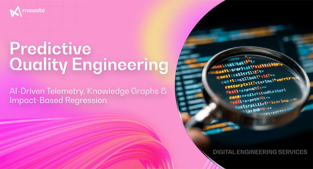 Predictive Quality Engineering: Thwart Defects Before Reaching Users