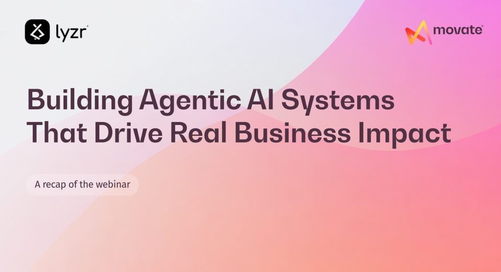 Going Beyond Pilot Phases: Driving Tangible Business Impact via Agentic AI